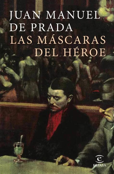 Las máscaras del héroe: Prada, Juan Manuel de: 